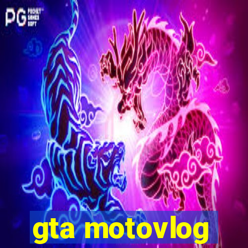 gta motovlog